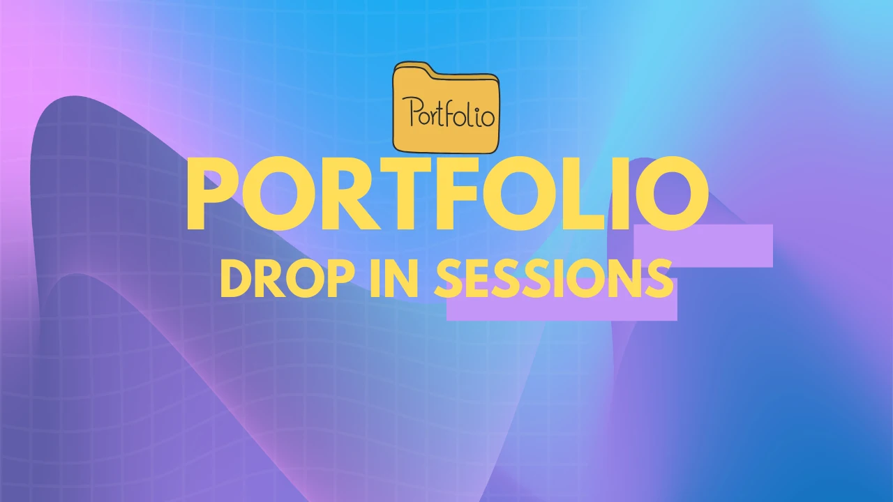 Portfolio Drop in Sessions